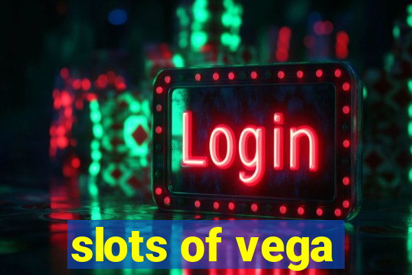 slots of vega