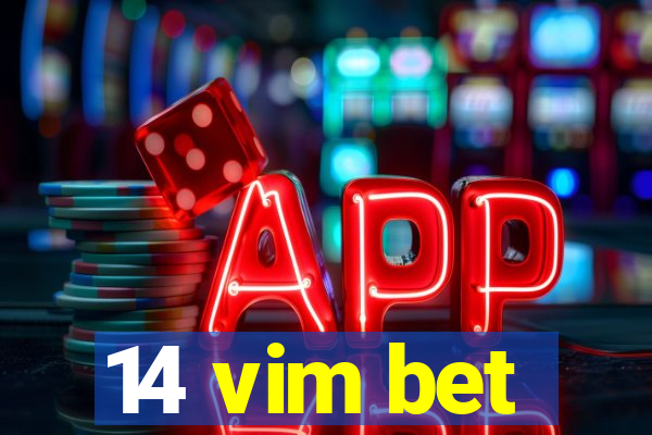 14 vim bet