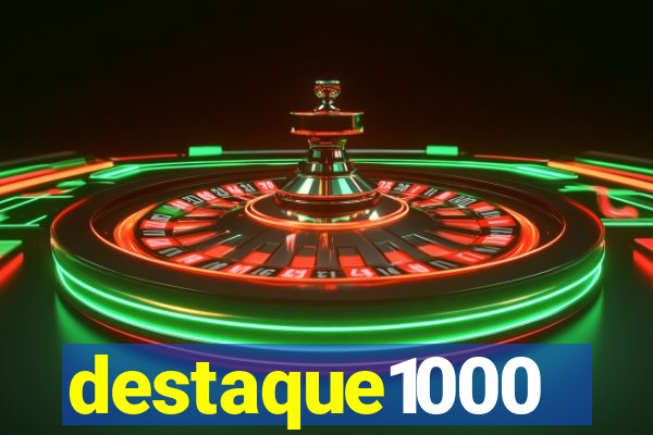 destaque1000