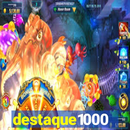 destaque1000