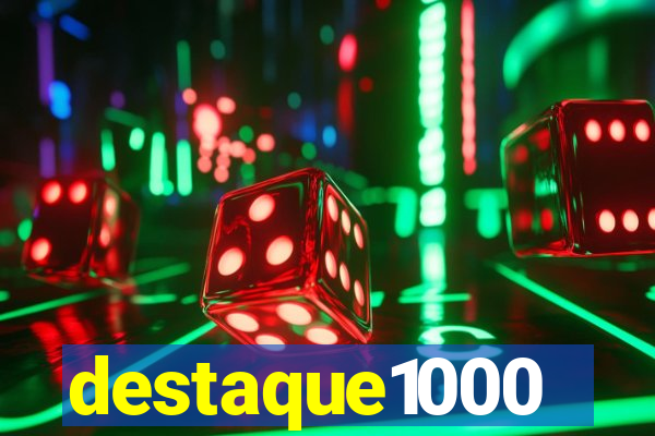 destaque1000