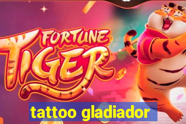 tattoo gladiador