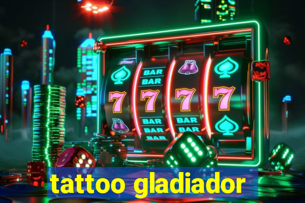 tattoo gladiador