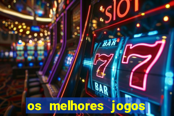 os melhores jogos de casino online