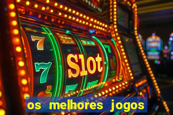 os melhores jogos de casino online