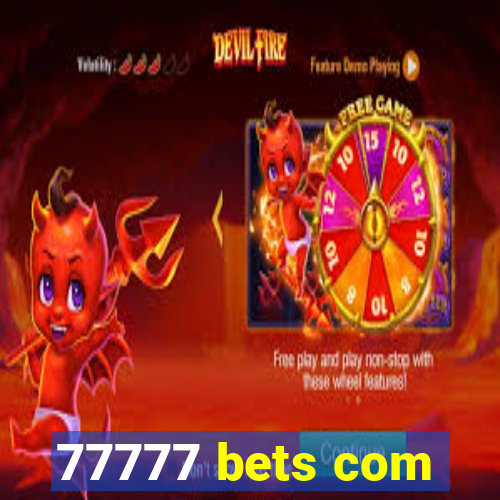 77777 bets com