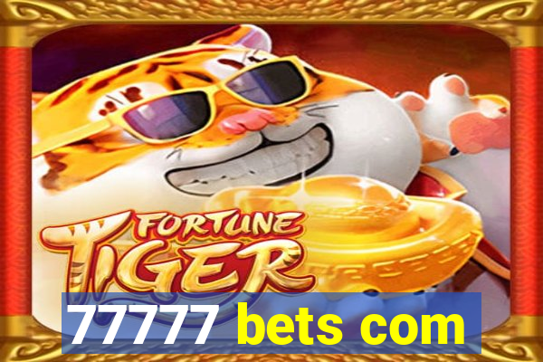 77777 bets com