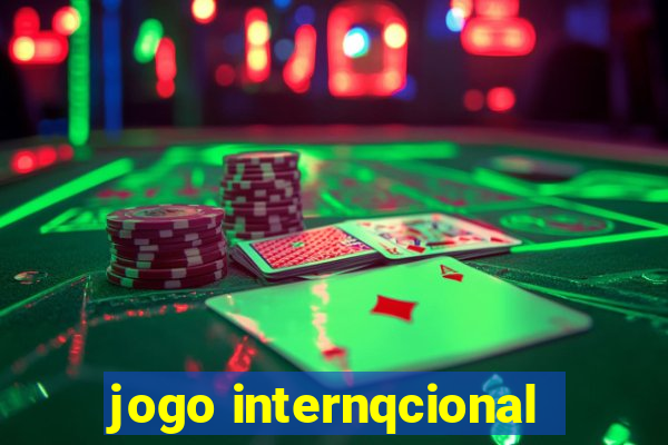 jogo internqcional