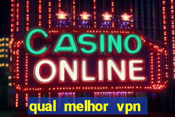 qual melhor vpn para jogos