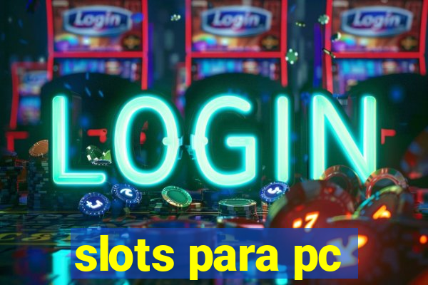 slots para pc