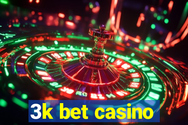 3k bet casino