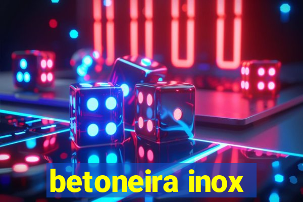 betoneira inox