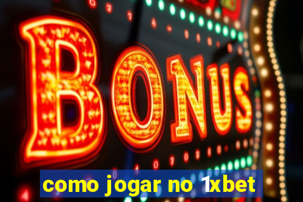 como jogar no 1xbet