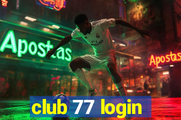 club 77 login