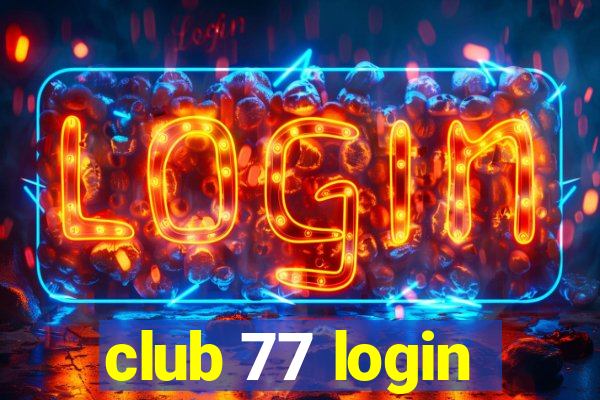 club 77 login