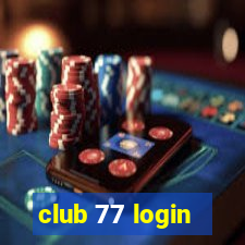 club 77 login