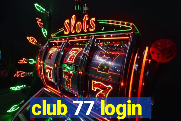 club 77 login