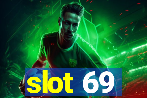 slot 69