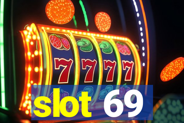 slot 69