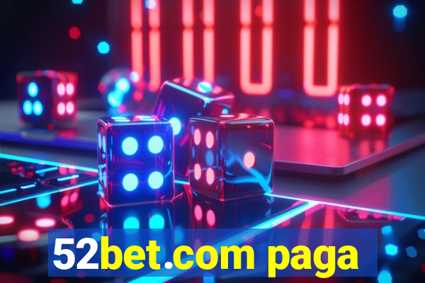 52bet.com paga