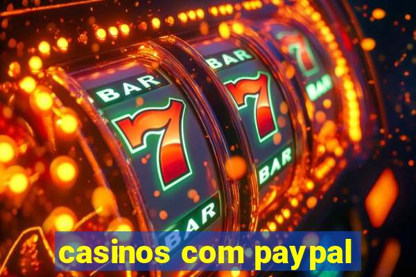 casinos com paypal