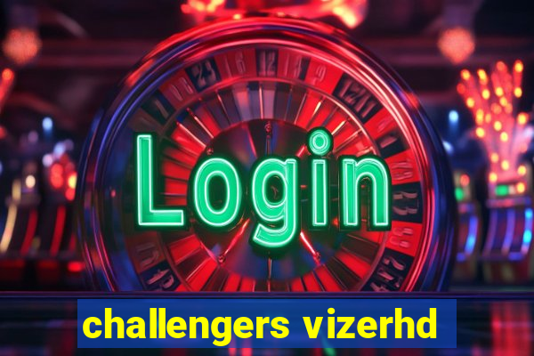 challengers vizerhd