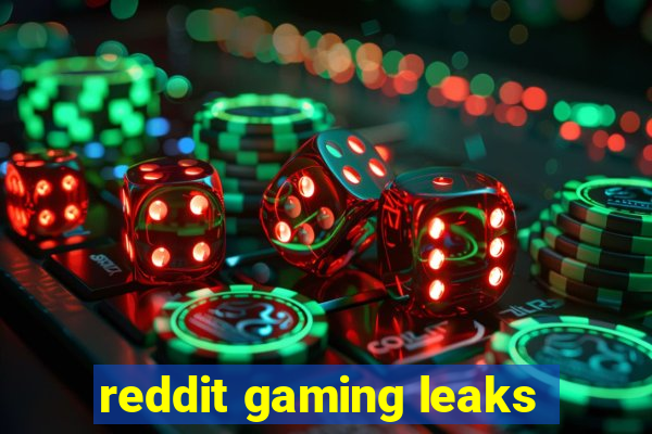 reddit gaming leaks