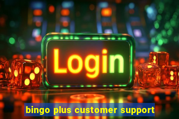 bingo plus customer support