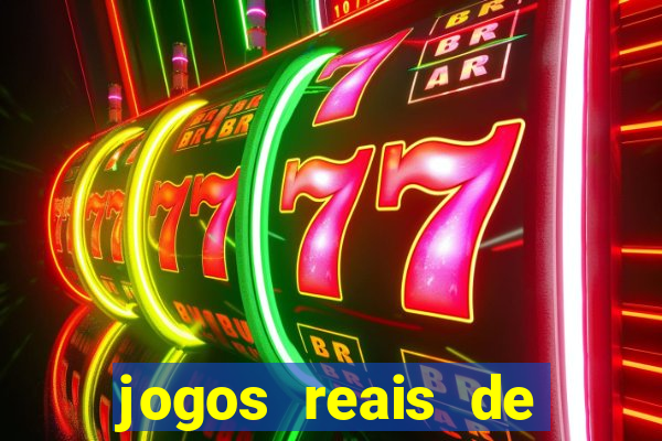 jogos reais de ganhar dinheiro