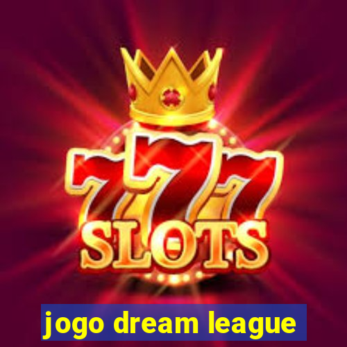 jogo dream league