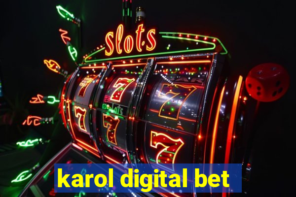 karol digital bet