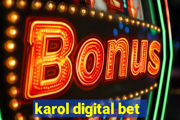 karol digital bet