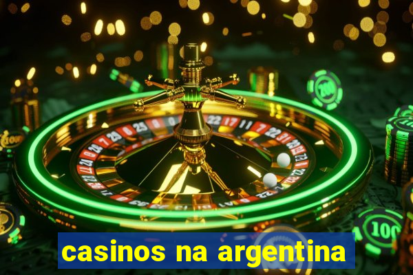 casinos na argentina