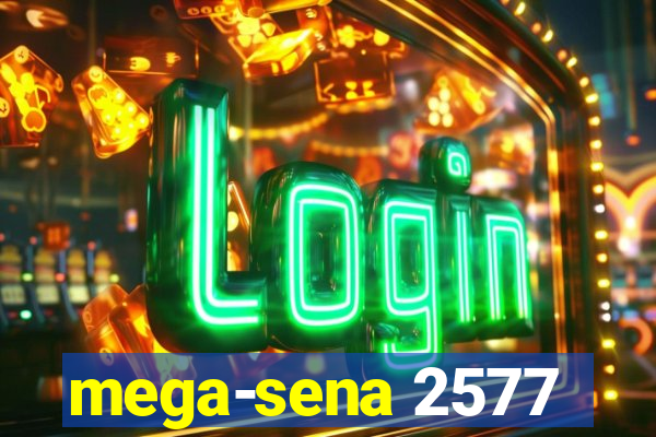 mega-sena 2577