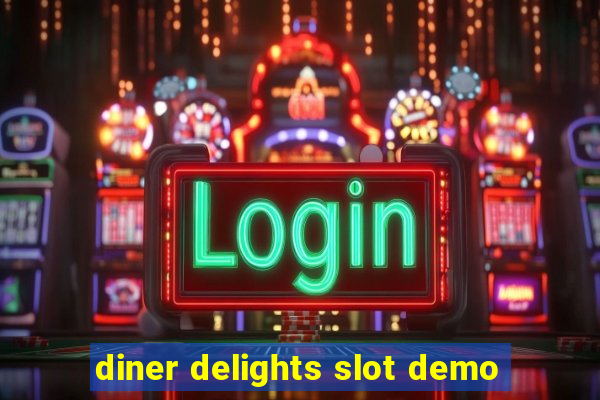 diner delights slot demo