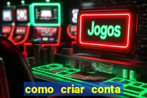 como criar conta nova em plataforma de jogos