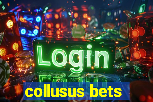 collusus bets