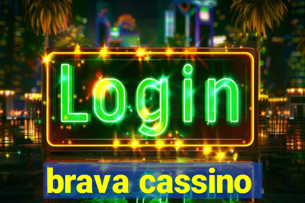 brava cassino