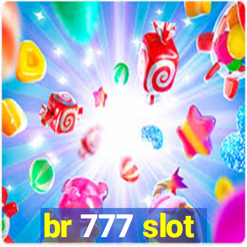 br 777 slot