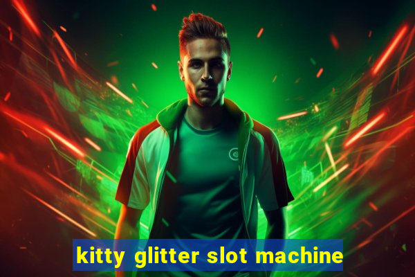 kitty glitter slot machine