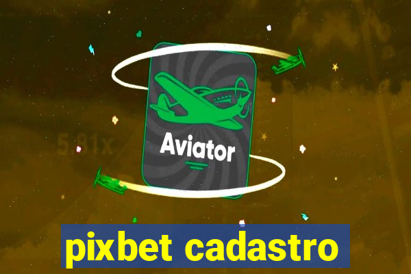 pixbet cadastro