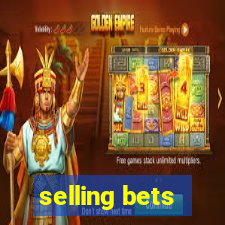 selling bets