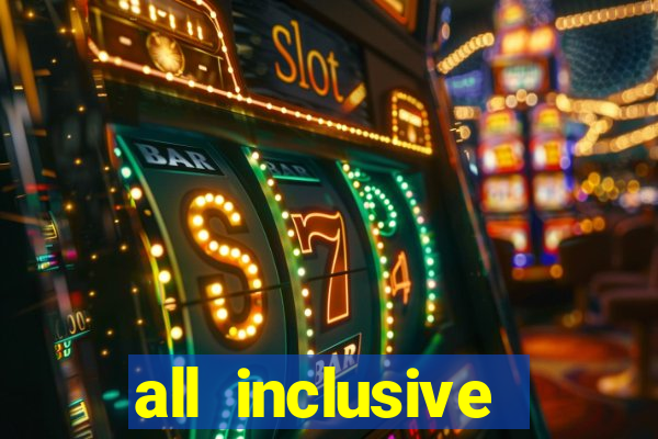 all inclusive casino resort