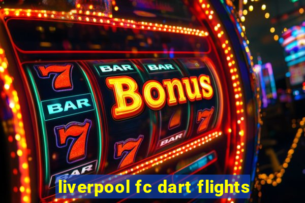 liverpool fc dart flights