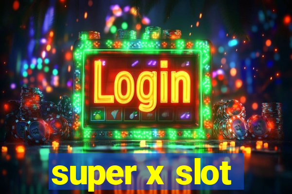 super x slot