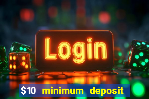 $10 minimum deposit casino australia