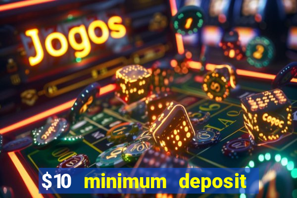 $10 minimum deposit casino australia