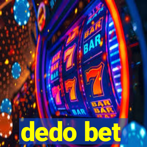 dedo bet