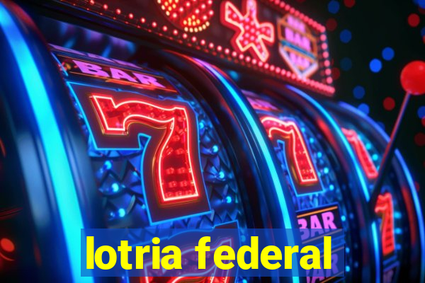 lotria federal