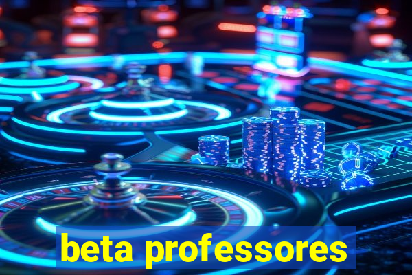 beta professores